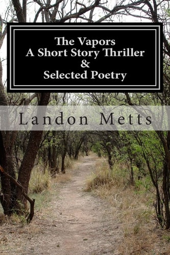 The Vapors A Short Story Thriller & Selected Poetry