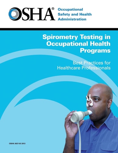 Spirometry Testing in Occupational Health Programs Best Practices for Healthcare Professionals