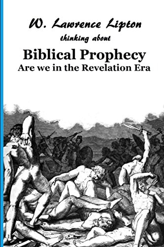 Biblical Prophecy Are We in the Revelation Era