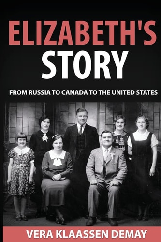 Elizabeth's Story A Journey from Russia to Canada to the United States