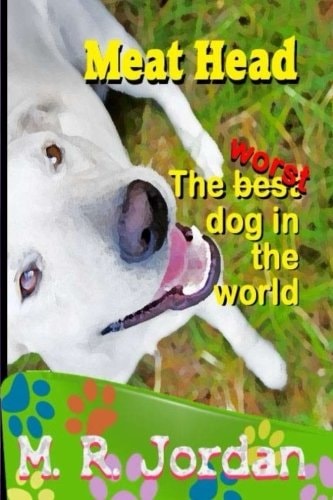 Meat Head The Worst Dog in the World