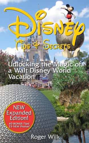 Disney Tips & Secrets Unlocking the Magic of a Walt Disney World Vacation