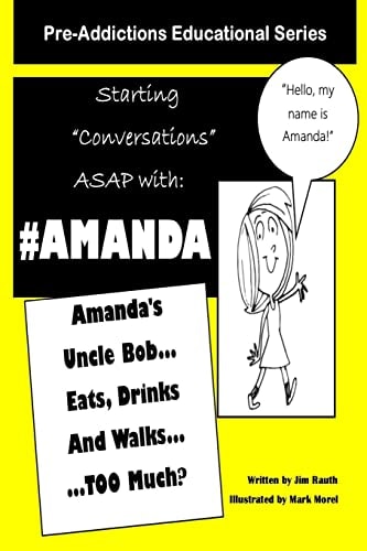 Amanda's Uncle Bob Eats Drinks and Walks TOO Much? Starting Conversations ASAP with Amanda