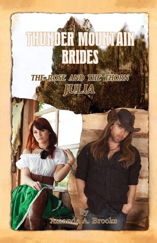 Thunder Mountain Brides The Rose and The Thorn-Julia