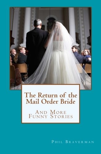 The Return of the Mail Order Bride And More Funny Stories