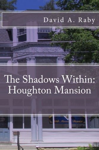 The Shadows Within Houghton Mansion
