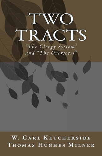 Two Tracts "The Clergy System" and "The Overseers"