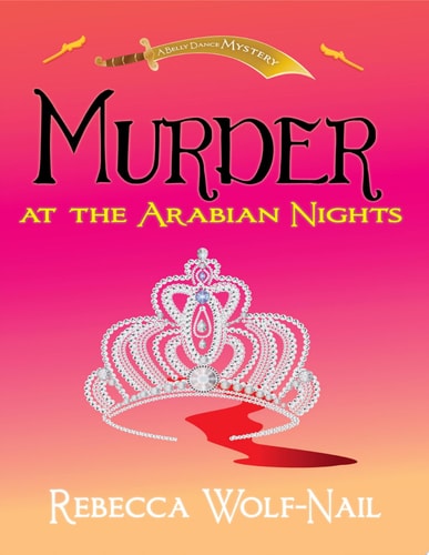 Murder at the Arabian Nights A Belly Dance Mystery