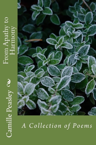 From Apathy to Harmony A Collection of Poems