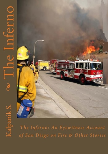 The Inferno An Eyewitness Accoun of San Diego on Fire and Other Stories