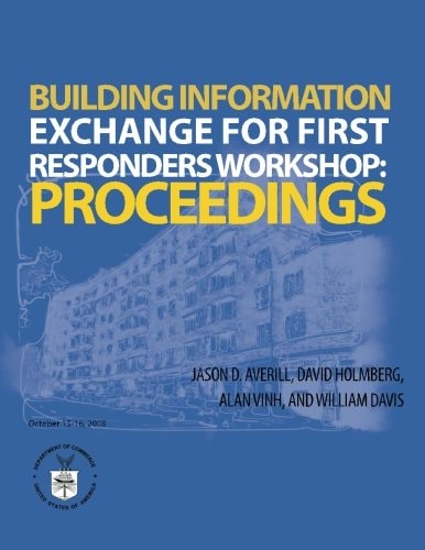 Building Information Exchange for First Responders Workshop Proceedings