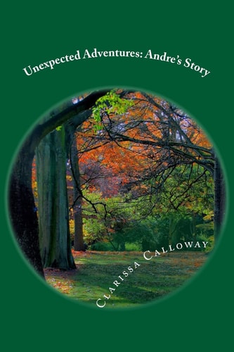 Unexpected Adventures Andre's Story