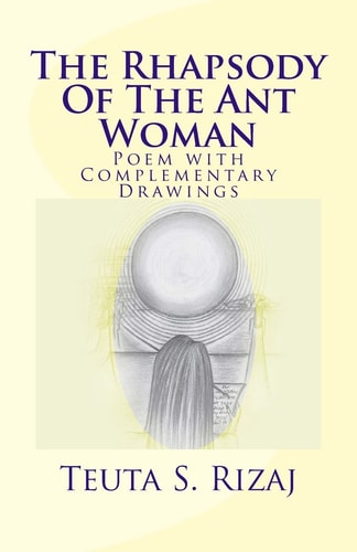 The Rhapsody Of The Ant Woman Poem with Complementary Drawings