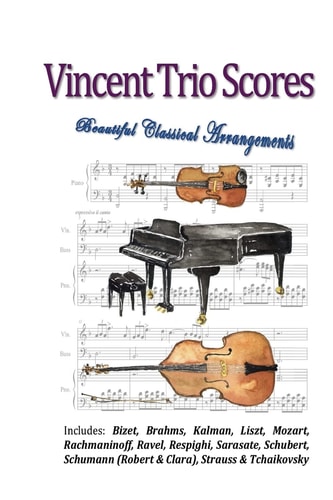 Vincent Trio Scores 2015 Classical Arrangements for a Bass-Piano-Violin Trio