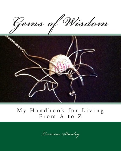 Gems of Wisdom My Handbook for Living From A to Z