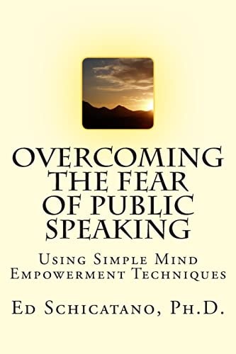 Overcoming the Fear of Public Speaking Using Simple Mind Empowerment Techniques