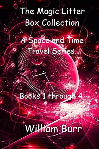 The Magic Litter Box Collection A Space and Time Travel Series for Children of All Ages