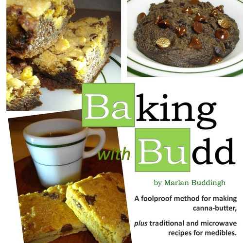 Baking with Budd A Guide to Baking Canna-Butter Medibles