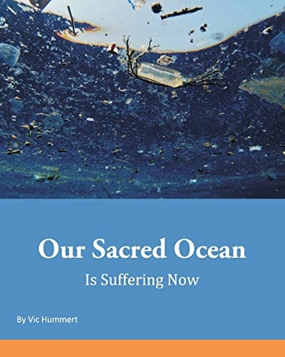 Our Sacred Ocean Is Suffering Now