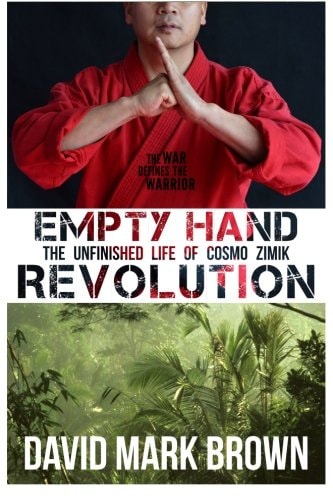 Empty Hand Revolution The Unfinished Life of Cosmo Zimik