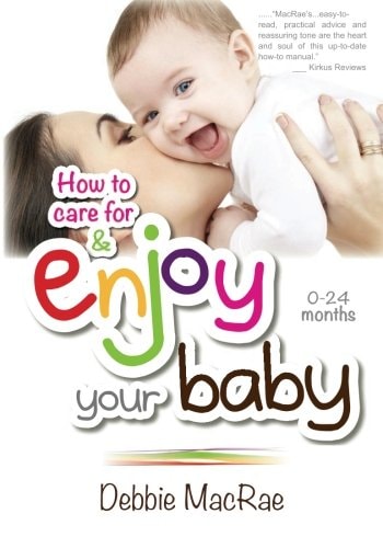 Enjoy Your Baby How to Care for and Enjoy Your Baby