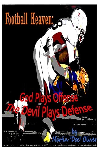 Football Heaven God Plays Offense The Devil Plays Defense