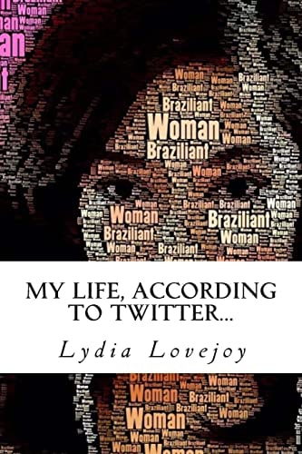 My Life, According to Twitter...