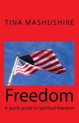 Freedom A Quick Guide to Spiritual Freedom
