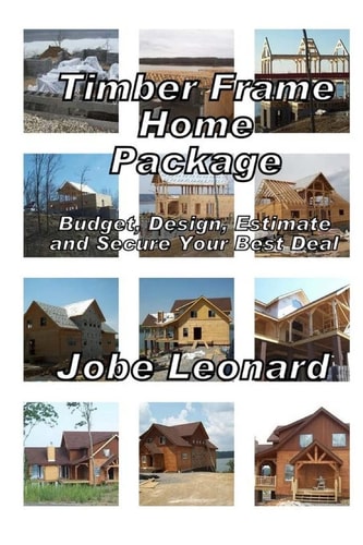 Timber Frame Home Package Budget, Design, Estimate, and Secure Your Best Price