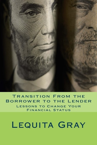 Transition from the Borrower to the Lender Lessons to Change Your Financial Status