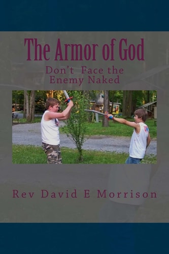 The Armor of God Don't Face the Enemy Naked
