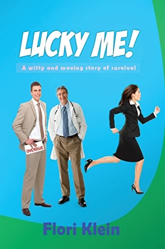 Lucky Me! A Witty and Moving Story of Survival.