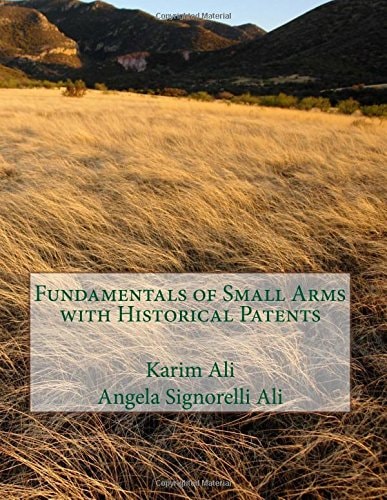 Fundamentals of Small Arms with Historical Patents