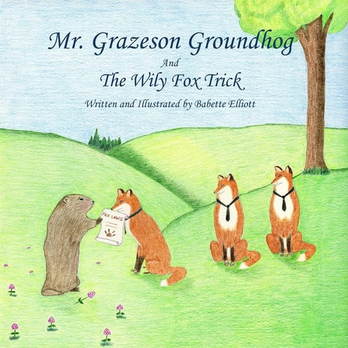 Mr. Grazeson Groundhog And The Wily Fox Trick