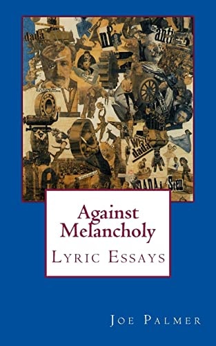 Against Melancholy Lyric Essays