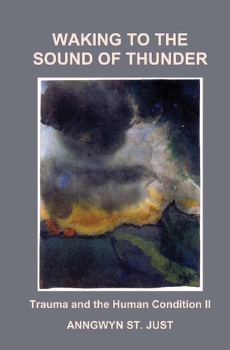 Waking to the Sound of Thunder Trauma and the Human Condition Ii