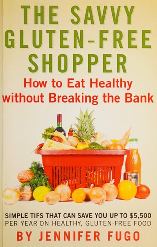 The Savvy Gluten-Free Shopper How to Eat Healthy Without Breaking the Bank
