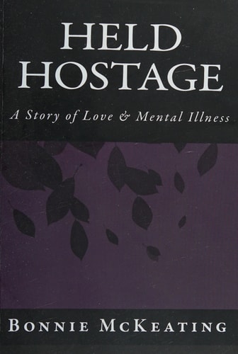 Held Hostage A Story of Love & Mental Illness