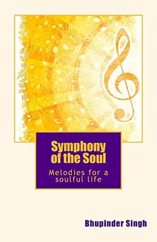 Symphony Of the Soul Melodies for Soulful Living
