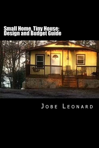 Small Home, Tiny House Budget, Design, Estimate, and Secure Your Best Price