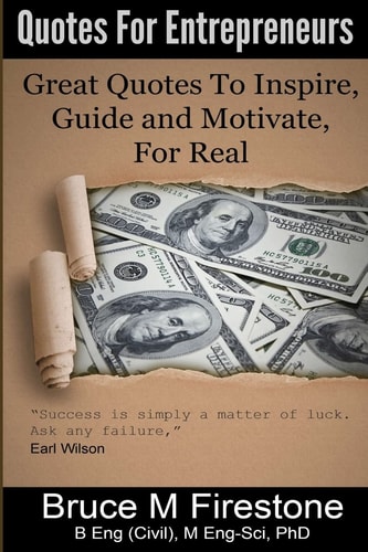 Quotes for Entrepreneurs Great Quotes to Inspire, Guide and Motivate, For Real