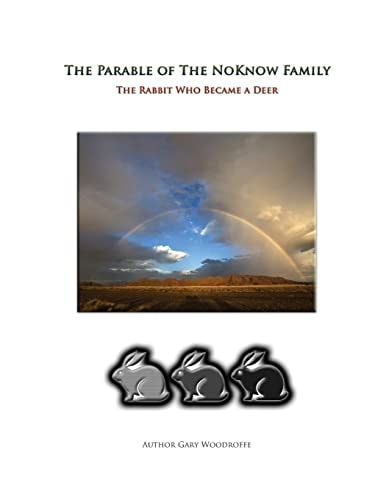 Parable of the NoKnow Family The Rabbit Who Became a Deer