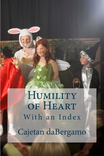 Humility of Heart With an Index