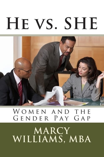 He Vs. SHE Women and the Gender Pay Gap