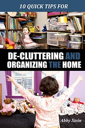 10 Quick Tips for De-cluttering and Organizing the Home