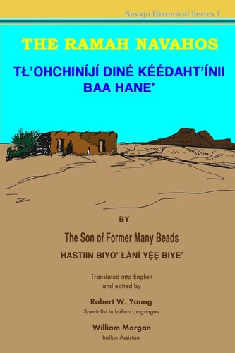The Ramah Navahos Tl'ohchiniji Dine Keedaht'inii Baa Hane