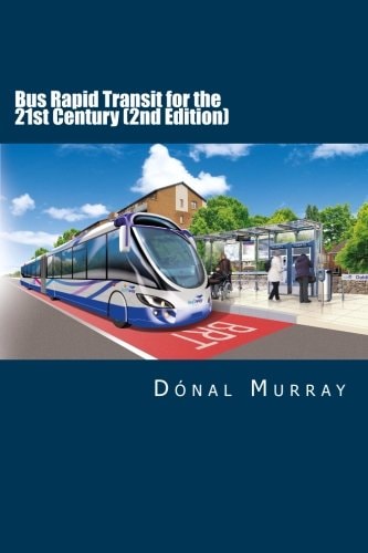 Bus Rapid Transit for the 21st Century (2nd Edition)