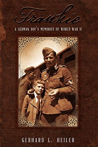 Frankie A German Boy's Memories of World War Ll