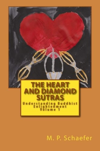 The Heart and Diamond Sutras Understanding Buddhist Enlightenment Volume 1