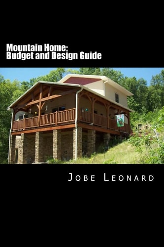 Mountain Home Budget, Design, Estimate, and Secure Your Best Price